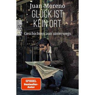 Gl&uuml;ck ist kein Ort: Geschichten von unterwegs
