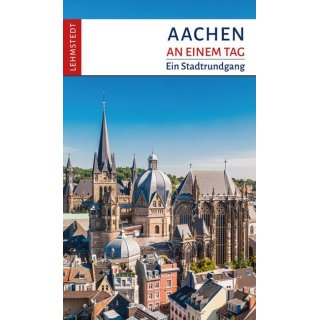 Aachen an einem Tag