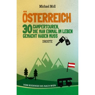 sterreich. 30 Campertouren, die man einmal im Leben gemacht haben muss