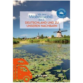 Mit dem Wohnmobil durch Deutschland und zu unseren Nachbarn