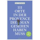 111 Orte in der Provence, die man gesehen haben muss
