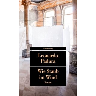 Wie Staub im Wind, Padura, Leonardo