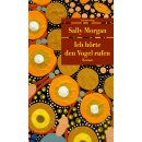 Ich hrte den Vogel rufen, Sally Morgan