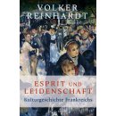Esprit und Leidenschaft Kulturgeschichte Frankreichs