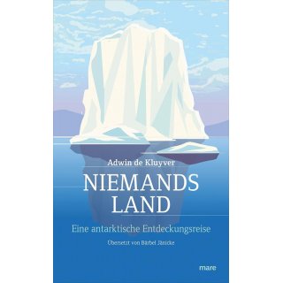 Niemandsland: Eine antarktische Entdeckungsreise