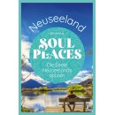 Neuseeland. Soul Places - Die Seele Neuseelands spren