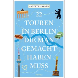 22 Touren in Berlin, die man gemacht haben muss