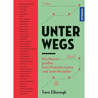 Unterwegs - Die Reisen groer Schriftstellerinnen und Schriftsteller