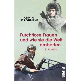 Furchtlose Frauen und wie sie die Welt eroberten