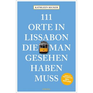 111 Orte in Lissabon, die man gesehen haben muss
