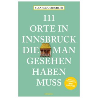111 Orte in Innsbruck, die man gesehen haben muss