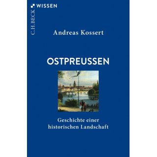 Ostpreussen Geschichte einer historischen Landschaft