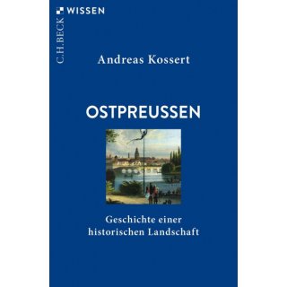 Ostpreussen Geschichte einer historischen Landschaft