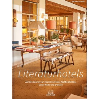 Literaturhotels. Auf den Spuren von Hermann Hesse, Agatha...