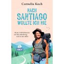 Nach Santiago wollte ich nie