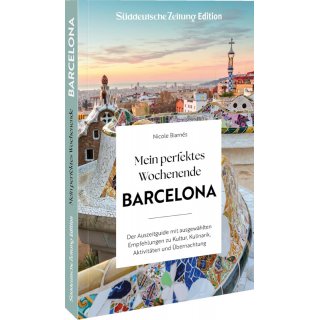 Barcelona - Mein perfektes Wochenende