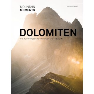 Mountain Moments - Dolomiten - Die schönsten Fotospots und Wanderungen