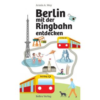 Berlin mit der Ringbahn entdecken