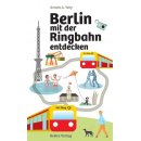 Berlin mit der Ringbahn entdecken