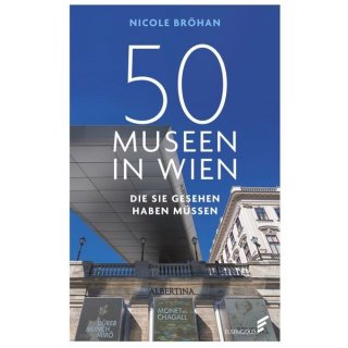 50 Museen in Wien, die Sie gesehen haben müssen
