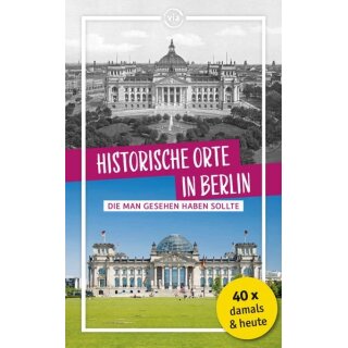Historische Orte in Berlin die man gesehen haben sollte