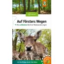 Auf Försters Wegen - Die schönsten Berliner Waldwanderungen