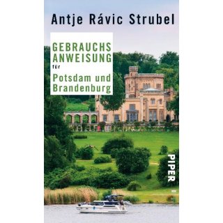 Potsdam und Brandenburg, Gebrauchsanweisung f&uuml;r ...