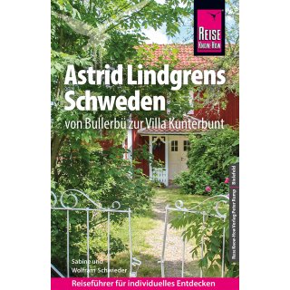 Astrid Lindgrens Schweden - von Bullerbü zur Villa Kunterbunt
