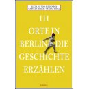 111 Orte in Berlin, die Geschichte erzhlen