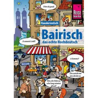 Bairisch - das echte Hochdeutsch