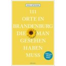 Brandenburg - 111 Orte in Brandenburg, die man gesehen...