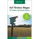 Auf Frsters Wegen - Im Norden und Osten Berlins