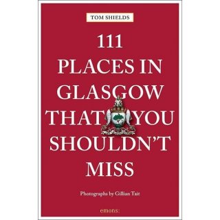111 Places in Glasgow that you shouldnt miss